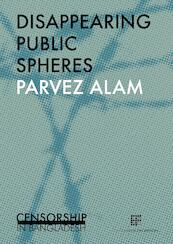 Diappearing public spheres - Parvez Alam (ISBN 9789082520040)