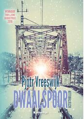 Dwaalspoor - Pjotr Vreeswijk (ISBN 9789491875434)