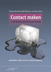 Contact maken in de wereld van drang en dwang - Thomas Noordink, Niek Maassen, Jeroen Otten (ISBN 9789046964422)
