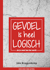 Gevoel is heel logisch - Joke Bruggenkamp (ISBN 9789492723246)