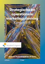 Strategische en operationele marketingplanning-Kernstof B(ebook) - Gerbrand Rustenburg, Ton de Gouw, Allert de Geus (ISBN 9789001899943)