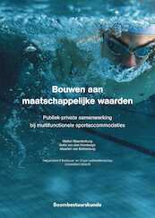 Bouwen aan maatschappelijke waarden - Maikel Waardenburg, Sofie van den Hombergh, Maarten van Bottenburg (ISBN 9789462745254)