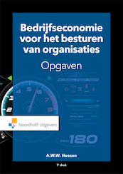 Bedrijfseconomie voor het besturen van organisaties-opgaven(e-book) - A.W.W. Heezen (ISBN 9789001900076)