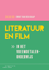 Literatuur en film in het vreemdetalenonderwijs - Ewout van der Knaap (ISBN 9789046968062)