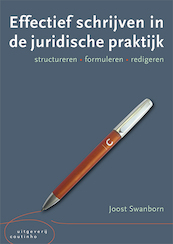 Effectief schrijven in de juridische praktijk - Joost Swanborn (ISBN 9789046907405)