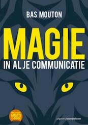 Magie in al je communicatie - Bas Mouton (ISBN 9789461276483)