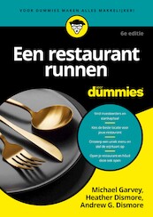 Een restaurant runnen voor Dummies - Michael Garvey, Heather Dismore, Andrew Dismore (ISBN 9789045357157)
