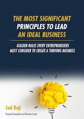 The Most Significant Principles to Lead an Ideal Business - Jad Baji (ISBN 9789403605401)