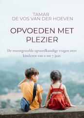 Opvoeden met plezier - Tamar De Vos van der Hoeven (ISBN 9789464804218)