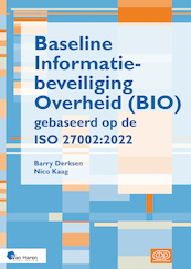 Baseline Informatiebeveiliging Overheid (BIO) gebaseerd op de ISO 27002:2022 - Barry Derksen, Nico Kaag (ISBN 9789401810456)