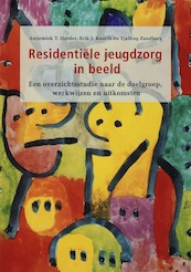 Residentiele jeugdzorg in beeld - A. Harder, E.J. Knorth, T. Zandberg (ISBN 9789066657601)