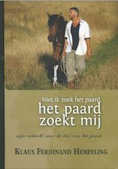 Niet ik zoek het paard, het paard zoekt mij - Klaus Ferdinand Hempfling (ISBN 9789079249275)