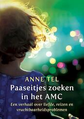 Paaseitjes zoeken in het AMC - Anne Tel (ISBN 9789081959629)