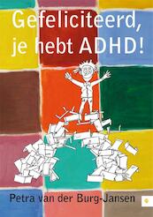 Gefeliciteerd, je hebt ADHD! - Petra van der Burg-Jansen (ISBN 9789400823464)