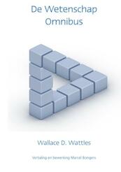 De wetenschap omnibus - Wallace D. Wattles (ISBN 9789077662250)