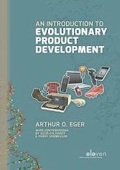 An introduction to evolutionary product development - Arthur O Eger (ISBN 9789460947582)