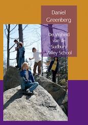 De vrijheid van de Sudbury Valley School - Daniel Greenberg (ISBN 9789402120479)
