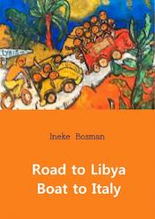 Road to Libya boat to Italy - Ineke Bosman (ISBN 9789402125009)
