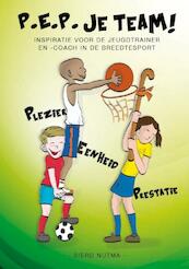 P.E.P. je team ! - Sierd Nutma (ISBN 9789491442841)