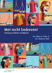 Met recht bedreven - Mitsy le Fèbre, Marleen Huls (ISBN 9789046904756)