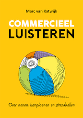 Commercieel luisteren - Marc van Katwijk (ISBN 9789082073492)
