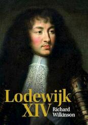 Lodewijk XIV - Richard Wilkinson (ISBN 9789085715788)