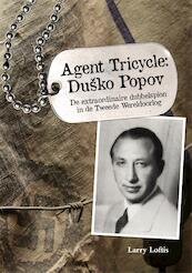 Agent Tricycle: Dusko Popov - Larry Loftis (ISBN 9789045320892)