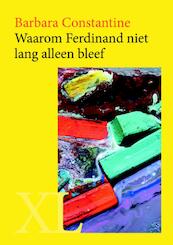 Waarom Ferdinand niet lang alleen bleef - Barbara Constantine (ISBN 9789046309582)