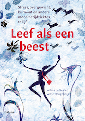 Leef als een beest - Wilma de Rek, Witte Hoogendijk (ISBN 9789460039492)