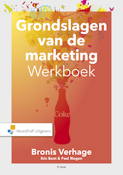 Grondslagen van de marketing, werkboek en cases - Bronis Verhage, Eric Boot, Paul Riegen (ISBN 9789001853211)