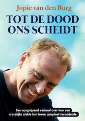 Tot de dood ons scheidt - Jopie van den Burg (ISBN 9789463459846)