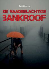 De raadselachtige bankroof - Pea Bosma (ISBN 9789090330549)