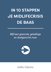IN 10 STAPPEN JE MIDLIFECRISIS DE BAAS - Aafke Dijkstra (ISBN 9789493187672)