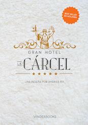 Gran Hotel la Cárcel - Andries Bik (ISBN 9789464064094)