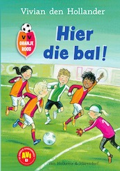 VV Oranje Rood - Hier die bal! - Vivian den Hollander (ISBN 9789000376940)