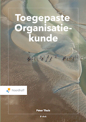 Toegepaste Organisatiekunde (e-book) - Peter Thuis (ISBN 9789001278335)