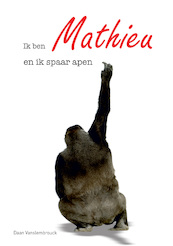 Ik ben Mathieu en ik spaar apen - Daan Vanslembrouck (ISBN 9789460796616)