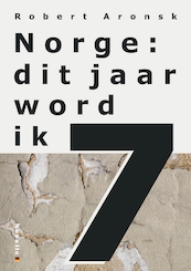 Norge: dit jaar word ik 7 - Robert Aronsk (ISBN 9789090367576)