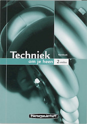 Techniek om je heen 2 Vmbo Werkboek - J. van der Beek, R. Schmohl (ISBN 9789006390575)