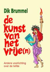 De Kunst van het vrije(n) - Dik Brunmmel (ISBN 9789060500002)