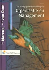 Een praktijkgerichte benadering van organisatie en management - Nick van Dam, Jos Marcus (ISBN 9789001809676)