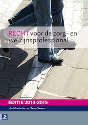 RECHT voor de zorg en welzijnsprofessional / editie 2014-2015 - Peter Simons (ISBN 9789039528433)