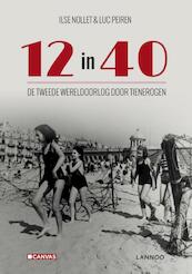 12 in 40 - Ilse Nollet, Luc Peiren (ISBN 9789401425155)