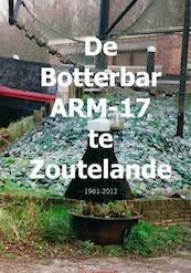 De Botterbar ARM-17 te Zoutelande - Jack Gravemaker (ISBN 9789402165487)