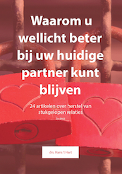Waarom U Wellicht Beter Bij Uw Huidige Partner Kunt Blijven - Hans 't Hart (ISBN 9789082240870)
