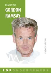 Denken als Gordon Ramsay - Wiemer Renkema (ISBN 9789461263384)