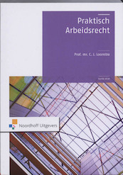Praktisch Arbeidsrecht - C.J. Loonstra (ISBN 9789001780029)
