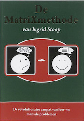 De MatriXmethode van Ingrid Stoop - Ingrid Stoop (ISBN 9789079083022)