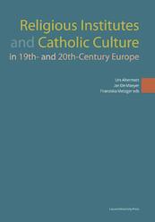 Religious institutes and catholic culture in 19th- and 20th-century Europe - (ISBN 9789462700000)