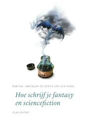 Hoe schrijf je fantasy en sciencefiction? - Martijn Lindeboom, Debbie van der Zande (ISBN 9789045706061)